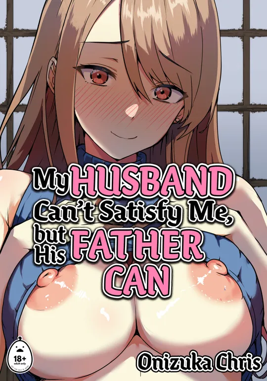 'My Husband Can't Satisfy Me, but His Father Can' cover