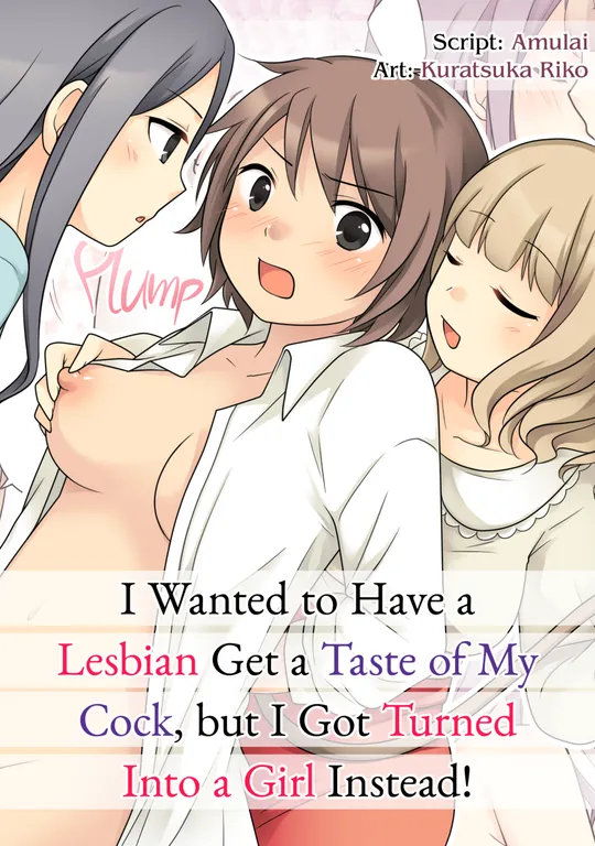 'I Wanted to Have a Lesbian Get a Taste of My Cock, but I Got Turned Into a Girl Instead' cover
