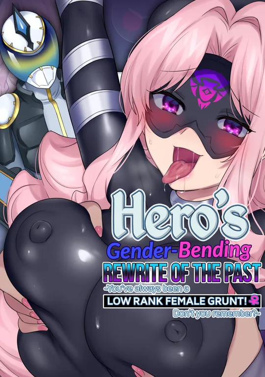 'Hero's Gender-Bending Rewrite of the Past - You've Always Been a Low Rank Female Grunt, Don't You Remember?' cover